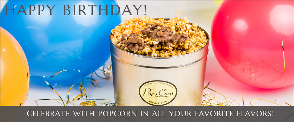 Gourmet Popcorn Happy Birthday Pops Corn | Gourmet Popcorn in Fort Lauderdale and Pembroke Pines, Florida